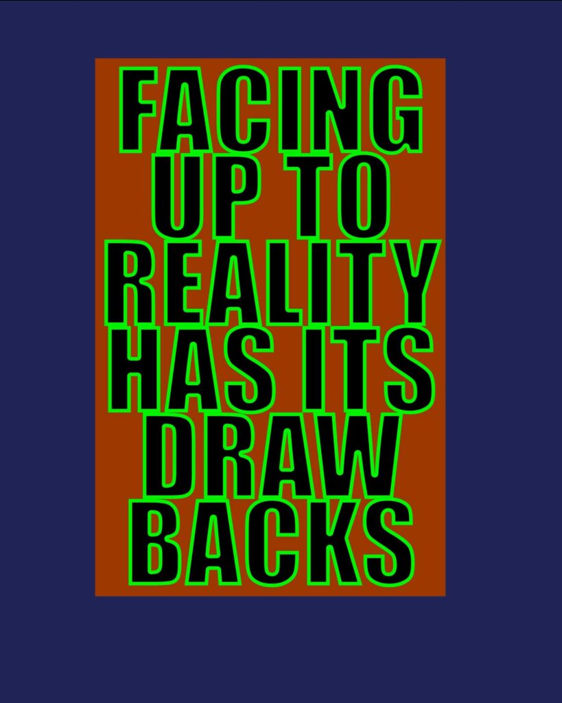 text-based art _ facing up to reality has its drawbacks