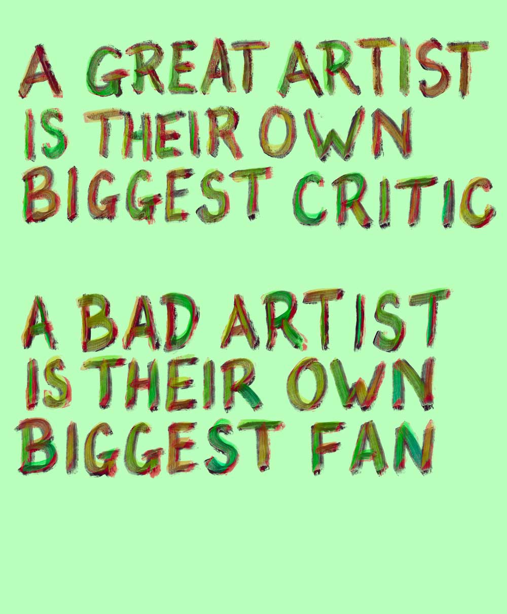 Text based art - a great artist is their own worst critic